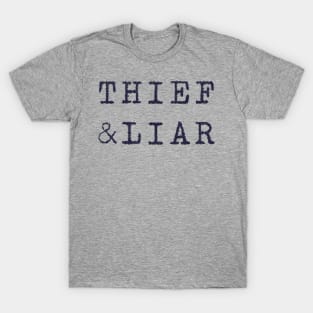 thief & liar - almost black T-Shirt